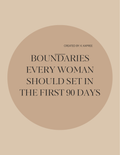 BOUNDARIES EVERY WOMAN SHOULD SET IN THE FIRST 90 DAYS